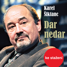 Audiokniha Karel Šiktanc: Dar nedar  - autor Karel Šiktanc   - interpret více herců