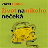 Audiokniha Život na nikoho nečeká  - autor Karel Spilko   - interpret Karel Spilko