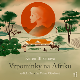 Audiokniha Vzpomínky na Afriku  - autor Karen Blixenová   - interpret Vilma Cibulková