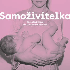 Audiokniha Samoživitelka  - autor Karla Kubíková   - interpret Lucie Vondráčková
