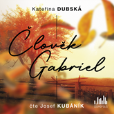 Audiokniha Člověk Gabriel  - autor Kateřina Dubská   - interpret Josef Kubáník