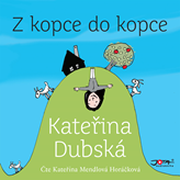 Audiokniha Z kopce do kopce  - autor Kateřina Dubská   - interpret Kateřina Mendlová Horáčková