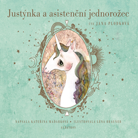 Audiokniha Justýnka a asistenční jednorožec  - autor Kateřina Maďarková   - interpret Jana Plodková