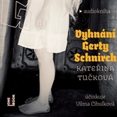 Audiokniha Vyhnání Gerty Schnirch  - autor Kateřina Tučková   - interpret Vilma Cibulková