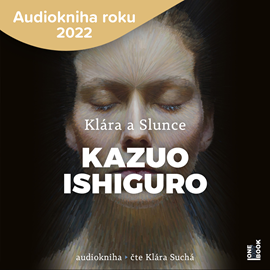 Audiokniha Klára a Slunce  - autor Kazuo Ishiguro   - interpret Klára Suchá