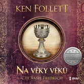 Audiokniha Na věky věků  - autor Ken Follett   - interpret Vasil Fridrich