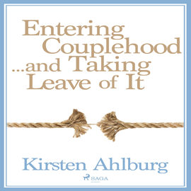 Audiokniha Entering Couplehood...and Taking Leave of It  - autor Kirsten Ahlburg   - interpret Jens Bäckvall