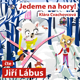 Audiokniha Jedeme na hory  - autor Klára Cvachovcová   - interpret Jiří Lábus