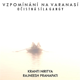 Audiokniha Vzpomínání na Varanasí: Očistná síla Gangy  - autor Kranti Niritya   - interpret více herců