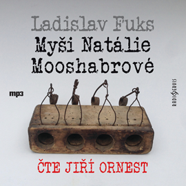Audiokniha Myši Natálie Mooshabrové  - autor Ladislav Fuks   - interpret Jiří Ornest