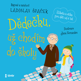 Audiokniha Dědečku, už chodím do školy  - autor Ladislav Špaček   - interpret Ladislav Špaček