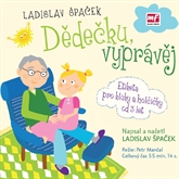 Audiokniha Dědečku, vyprávěj  - autor Ladislav Špaček   - interpret Ladislav Špaček