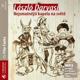 Audiokniha Nejsmutnější kapela  - autor László Darvasi   - interpret Filip Čapka