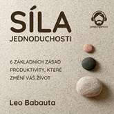 Audiokniha Síla jednoduchosti  - autor Leo Babauta   - interpret Gustav Bubník