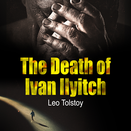 Audiokniha The Death of Ivan Ilyitch  - autor Leo Tolstoj   - interpret Laurie Anne Walden