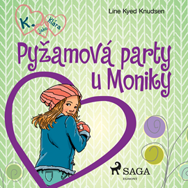 Audiokniha K. jako Klára 4 – Pyžamová party u Moniky  - autor Line Kyed Knudsen   - interpret Klára Sochorová