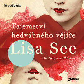 Audiokniha Tajemství hedvábného vějíře  - autor Lisa See   - interpret Dagmar Čárová