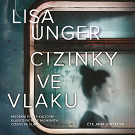 Audiokniha Cizinky ve vlaku  - autor Lisa Unger   - interpret Jana Stryková