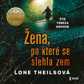 Audiokniha Žena, po které se slehla zem  - autor Lone Theilsová   - interpret Tereza Hofová