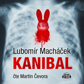 Audiokniha Kanibal  - autor Lubomír Macháček   - interpret Martin Čevora