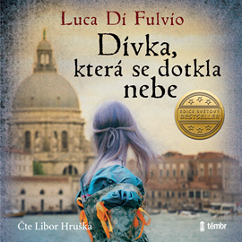 Audiokniha Dívka, která se dotkla nebe  - autor Luca Di Fulvio   - interpret Libor Hruška
