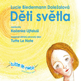 Audiokniha Děti světla  - autor Lucie Biedermann Doležalová   - interpret Kačenka Ujfaluši