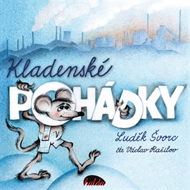Audiokniha Kladenské pohádky  - autor Luděk Švorc   - interpret Václav Rašilov