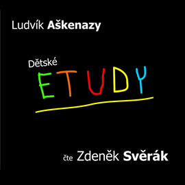 Audiokniha Dětské etudy  - autor Ludvík Aškenazy   - interpret Zdeněk Svěrák