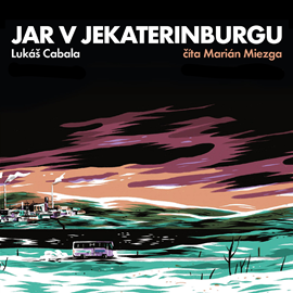 Audiokniha Jar v Jekaterinburgu  - autor Lukáš Cabala   - interpret Marián Miezga