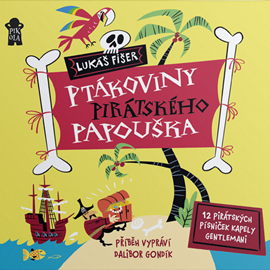 Audiokniha Ptákoviny pirátského papouška  - autor Lukáš Fišer   - interpret Dalibor Gondík
