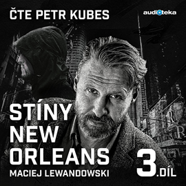 Audiokniha Stíny New Orleans – 3. díl  - autor Maciej Lewandowski   - interpret Petr Kubes