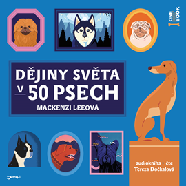 Audiokniha Dějiny světa v 50 psech  - autor Mackenzi Leeová   - interpret Tereza Dočkalová