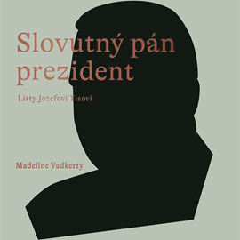 Audiokniha Slovutný pán prezident  - autor Madeline Vadkerty   - interpret více herců