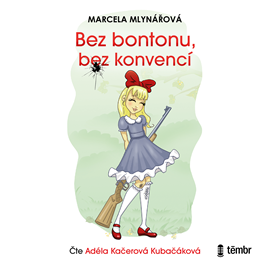 Audiokniha Bez bontonu, bez konvencí  - autor Marcela Mlynářová   - interpret více herců
