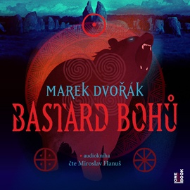 Audiokniha Bastard bohů  - autor Marek Dvořák   - interpret Miroslav Hanuš