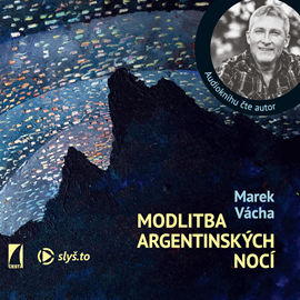 Audiokniha Modlitba argentinských nocí  - autor Marek Orko Vácha   - interpret Marek Orko Vácha