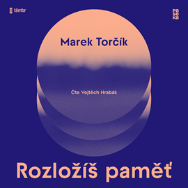 Audiokniha Rozložíš paměť  - autor Marek Torčík   - interpret Vojtěch Hrabák