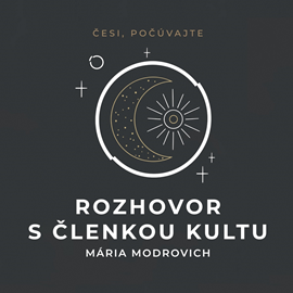 Audiokniha Rozhovor s členkou kultu  - autor Mária Modrovich   - interpret Viktória Pejková