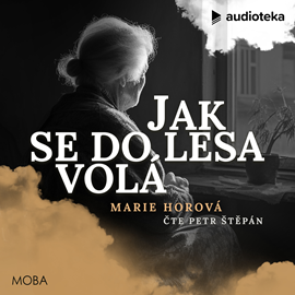 Audiokniha Jak se do lesa volá  - autor Marie Horová   - interpret Petr Štěpán