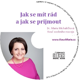 Audiokniha Jak se mít rád a jak se přijmout  - autor Marie Michaličková   - interpret Marie Michaličková