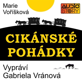 Audiokniha Cikánské pohádky  - autor Marie Voříšková   - interpret Gabriela Vránová