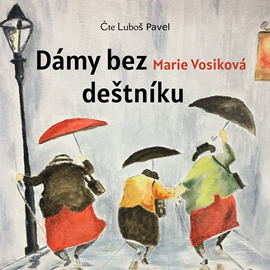 Audiokniha Dámy bez deštníku  - autor Marie Vosiková   - interpret Luboš Pavel