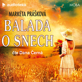 Audiokniha Balada o snech  - autor Markéta Prášková   - interpret Dana Černá