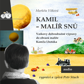 Audiokniha Kamil – malíř snů  - autor Markéta Vítková   - interpret Petr Stach