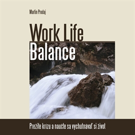 Audiokniha Work Life Balance  - autor Martin Prodaj   - interpret Martin Prodaj