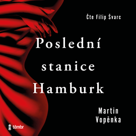 Audiokniha Poslední stanice Hamburk  - autor Martin Vopěnka   - interpret Filip Švarc