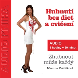 Audiokniha Hubnutí bez diet a cvičení  - autor Martina Králíčková   - interpret Martina Králíčková