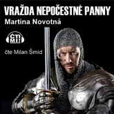 Audiokniha Vražda nepočestné panny  - autor Martina Novotná   - interpret Milan Šmíd