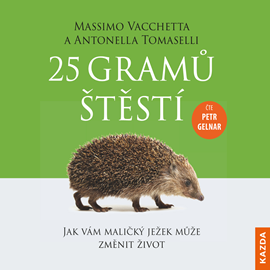 Audiokniha 25 gramů štěstí  - autor Massimo Vacchetta;Antonella Tomaselli   - interpret Petr Gelnar