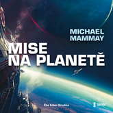Audiokniha Mise na planetě  - autor Michael Mammay   - interpret Libor Hruška